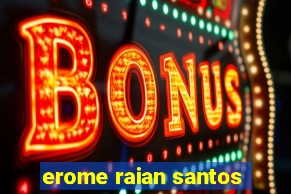 erome raian santos